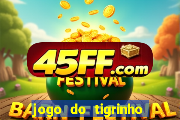 jogo do tigrinho com deposito de 1 real